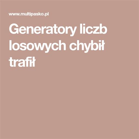 Generatory liczb losowych chybił trafił .